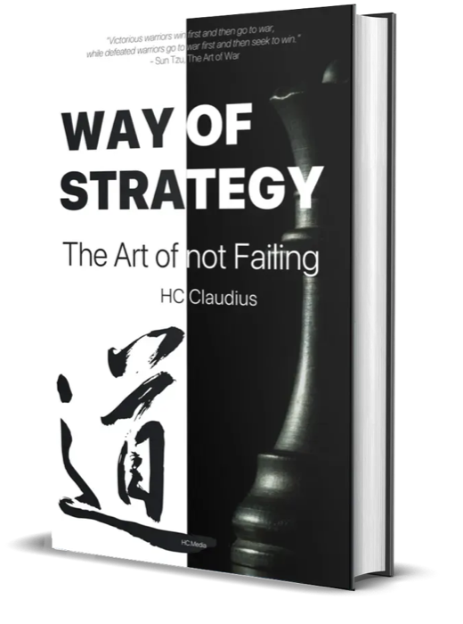 Way of Strategy: The Art of Not Failing by H.C. Claudius